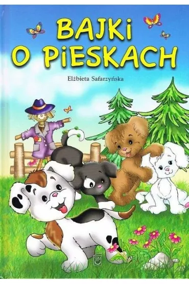 Bajki o pieskach - El�bieta Safarzy�ska