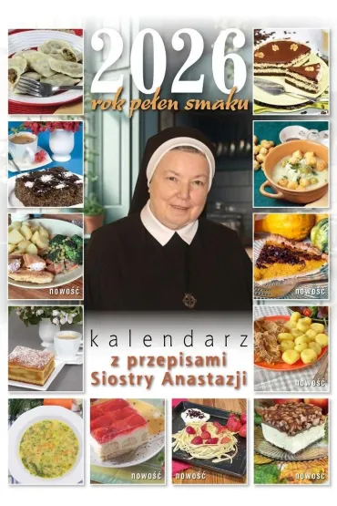 Rok pe�en smaku 2026. Kalendarz z przepisami Siostry Anastazji - Anastazja Pustelnik