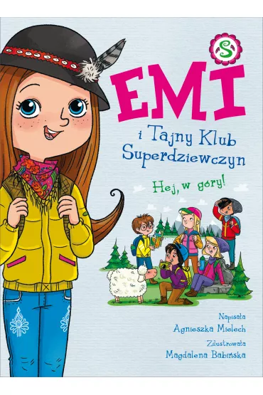 Emi i Tajny Klub Superdziewczyn. Hej, w g�ry! Tom 13 - Agnieszka Mielech