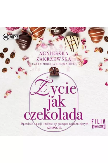Audiobook �ycie jak czekolada. Saga czekoladowa. Tom 2 CD - Agnieszka Zakrzewska