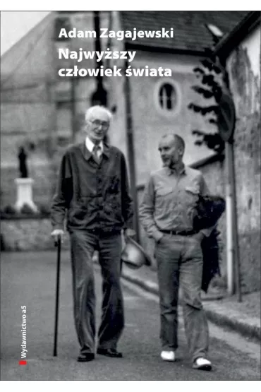 Najwy�szy cz�owiek �wiata. O J�zefie Czapskim - Adam Zagajewski