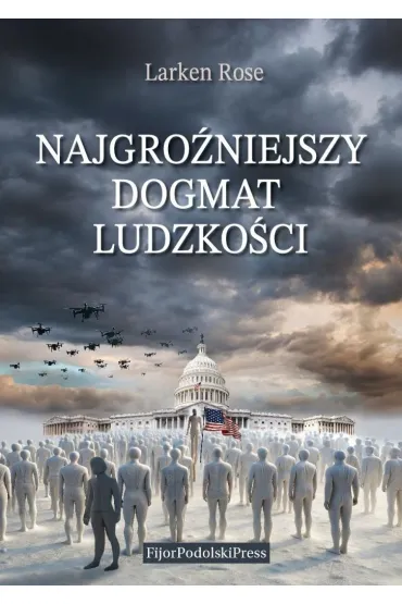Najgro�niejszy dogmat ludzko�ci - Rose  Larsen
