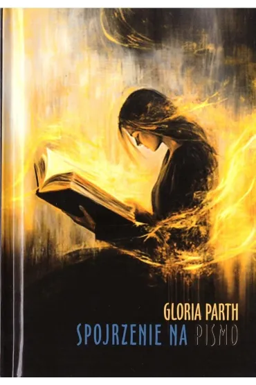 Spojrzenie na pismo - Gloria  Parth