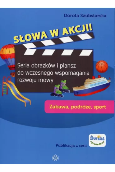 S�owa w akcji! Zabawa, podr�e, sport - Dorota Szubstarska