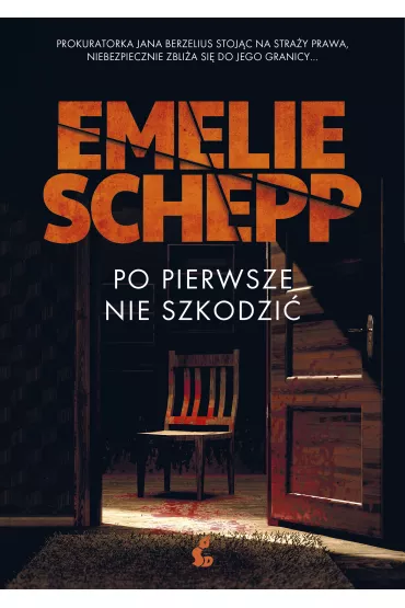 Po pierwsze nie szkodzi�. Jana Berzelius. Tom 3 - Emelie Schepp