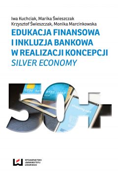 eBook Edukacja finansowa i inkluzja bankowa w realizacji koncepcji Silver Economy pdf