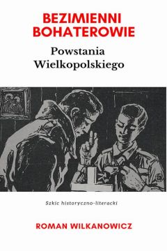 eBook Bezimienni Bohaterowie Powstania Wielkopolskiego pdf mobi epub