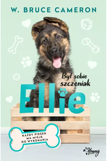 By� sobie szczeniak. Ellie - W. Bruce Cameron