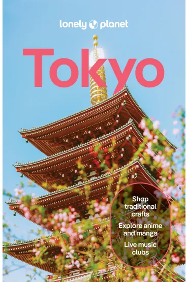 Tokyo. Lonely Planet - Rob  Goss, Cherise  Fong, Todd  Fong