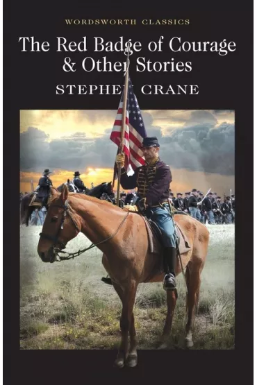 The Red Badge of Courage & Other Stories - Stephen Crane