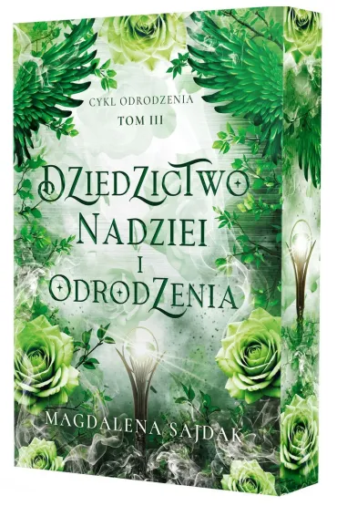 Dziedzictwo nadziei i odrodzenia. Cykl Odrodzenia. Tom 3 (barwione brzegi) - Magdalena Sajdak