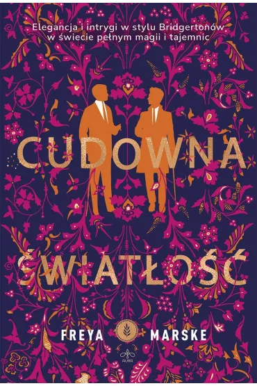Cudowna �wiat�o��. Trylogia The Last Binding. Tom 1 (barwione brzegi) - Freya Marske