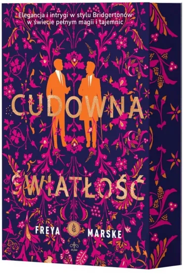 Cudowna �wiat�o��. Trylogia The Last Binding. Tom 1 (barwione brzegi) - Freya Marske