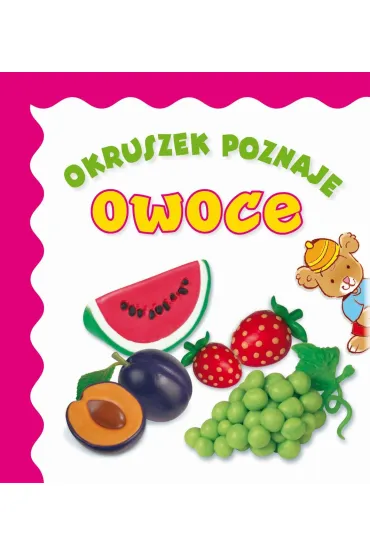 Okruszek poznaje owoce - Anna Wi�niewska, El�bieta �mietanka-Combik, Jolanta Czarnecka 