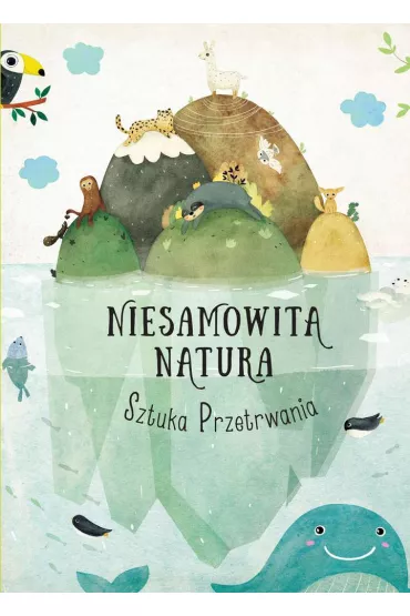 Niesamowita Natura. Sztuka Przetrwania - Hanackova Pavla