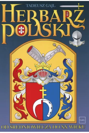 Herbarz polski od sredniowiecza do xx w-land - Gail Tadeusz