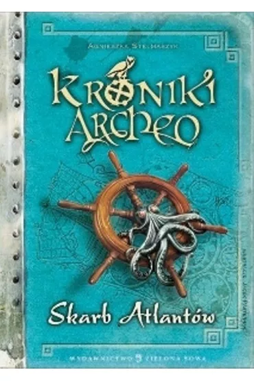 Skarb Atlant�w. Kroniki Archeo. Tom 2 - Agnieszka Stelmaszyk