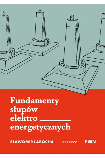 Fundamenty s�up�w elektroenergetycznych - S�awomir Labocha