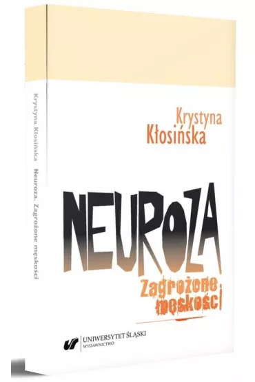 Neuroza. Zagro�one m�sko�ci - Krystyna K�osi�ska