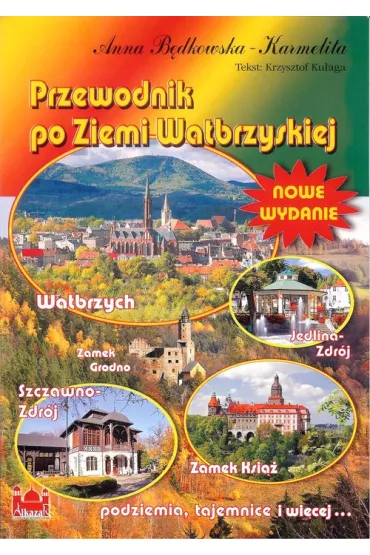 Przewodnik po Ziemi Wa�brzyskiej - Anna B�dkowska-Karmelita