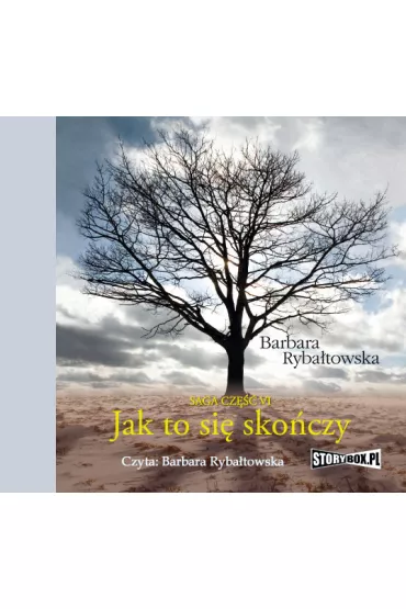 Audiobook Jak to si� sko�czy. Saga. Tom 6 CD - Barbara Ryba�towska