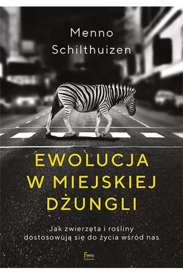 Ewolucja w miejskiej d�ungli - Schilthuizen Menno