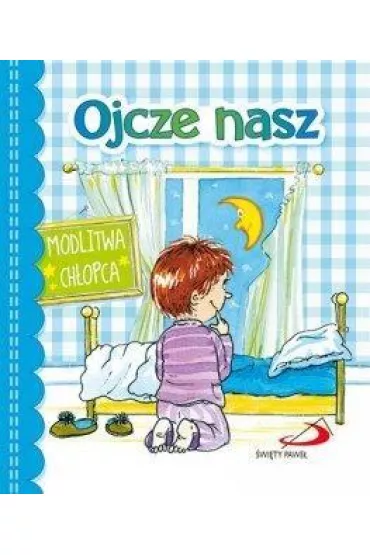 Ojcze nasz. Modlitwa ch�opca