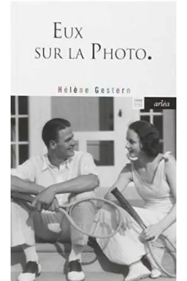 Eux sur la photo - Helene Gestern