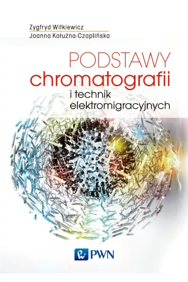 Podstawy chromatografii i technik elektromigracyjnych - Joanna Ka�u�na-Czapli�ska, Zygfryd Witkiewicz