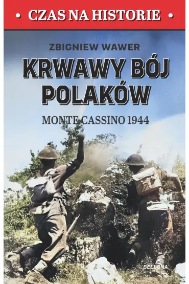 Krwawy b�j Polak�w. Monte Cassino 1944 - Zbigniew Wawer