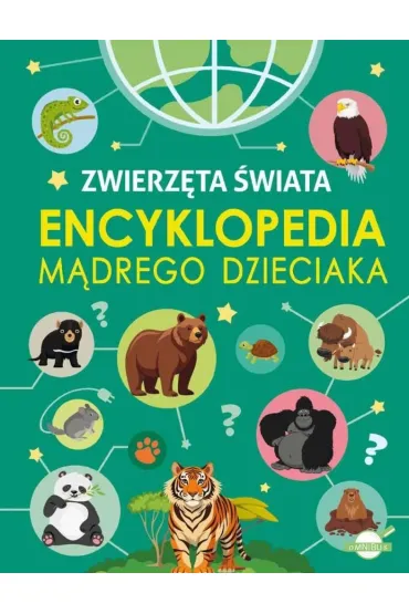 Encyklopedia m�drego dzieciaka. Zwierz�ta �wiata - Agnieszka No�y�ska-Demianiuk