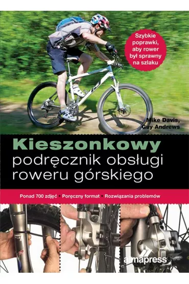 Kieszonkowy podr�cznik obs�ugi roweru g�rskiego - Davis Mike, Guy Andrews