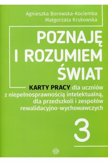 Poznaj� i rozumiem �wiat 3. Karty pracy - Agnieszka Borowska-Kociemba, Ma�ogrzata Krukowska