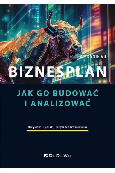 Biznesplan. Jak go budowa� i analizowa� w.7 - Krzysztof Opolski, Krzysztof Wa�niewski