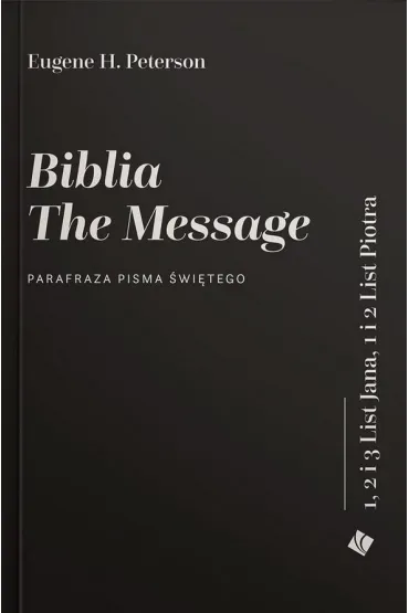 Biblia The Message. Listy Jana i Piotra - Eugene H Peterson