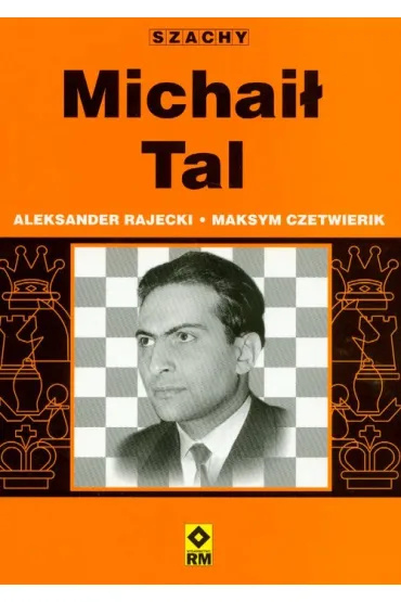Michai� Tal - Aleksander Rajecki, Maksym Czetwierik