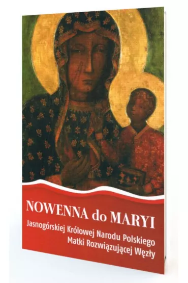Nowenna do Maryi Jasnog�rskiej Kr�lowej Narodu Polskiego Matki Rozwi�zuj�cej W�z�y - Magdalena  Marzec, Mariusz  Tabulski