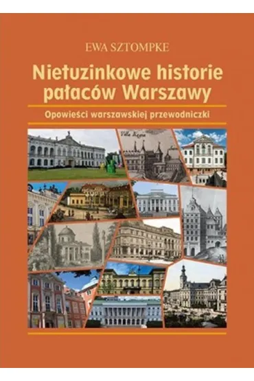 Nietuzinkowe historie pa�ac�w Warszawy - Ewa  Sztompke