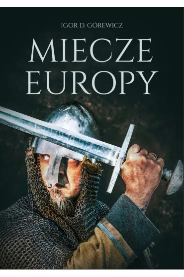 Miecze Europy - Igor D. G�rewicz