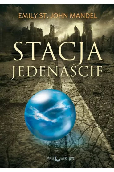 Stacja jedena�cie - Emily St. John Mandel