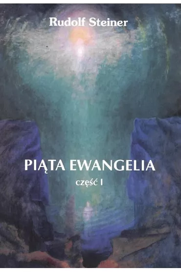 Pi�ta Ewangelia. Cz�� 1 - Rudolf Steiner