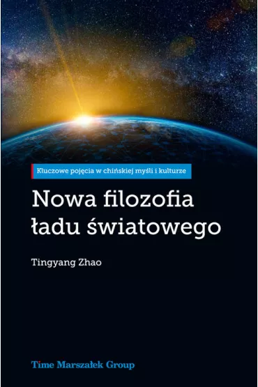 Nowa filozofia �adu �wiatowego - Tingyang Zhao