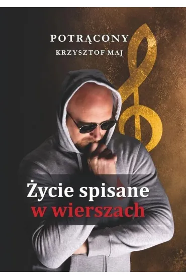 �ycie zapisane w wierszach - Krzysztof  Maj Potr�cony