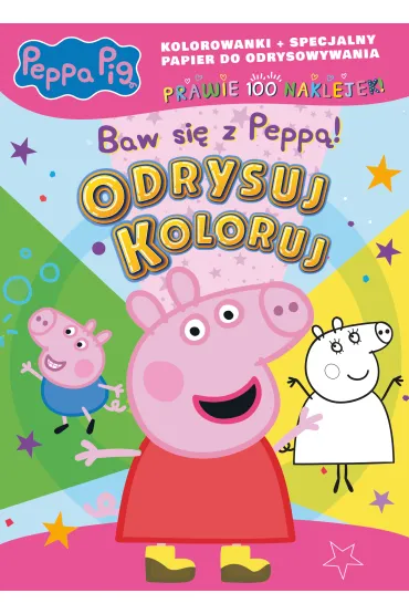 Peppa Pig. Odrysuj koloruj. Baw si� z Pepp�!