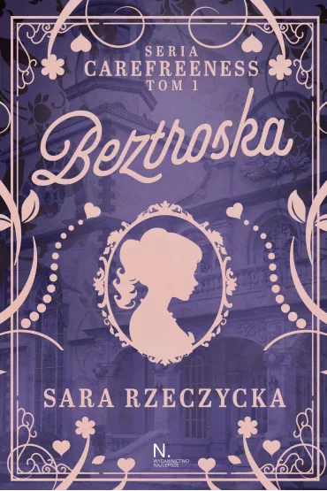 Beztroska. Carefreeness. Tom 1 - Sara  Rzeczycka