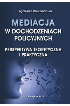 eBook Mediacja w dochodzeniach policyjnych. Perspektywa teoretyczna i praktyczna pdf