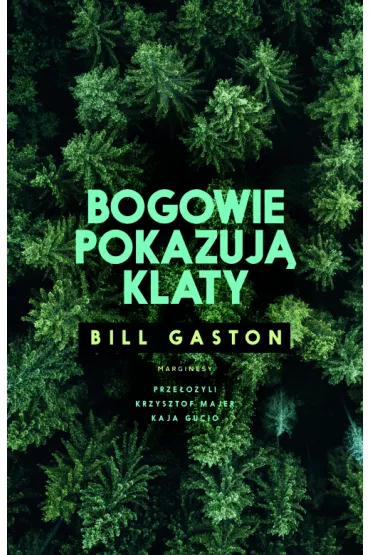 Bogowie pokazuj� klaty - Bill Gaston