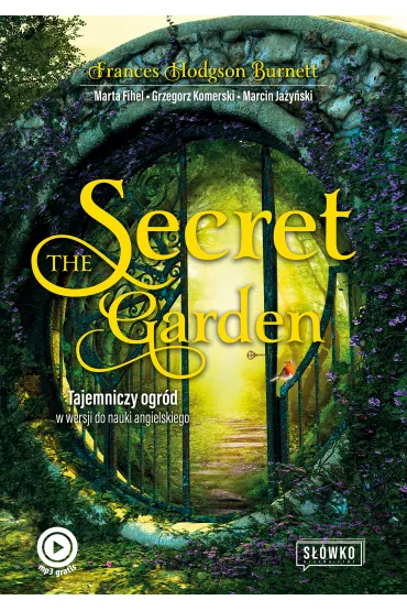 The Secret Garden. Tajemniczy ogr�d w wersji do nauki angielskiego - Frances Hodgson Burnett, Marta Fihel, Grzegorz Komerski, Marcin Ja�y�ski