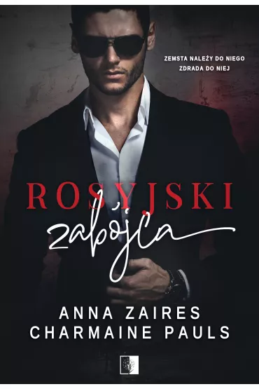 Rosyjski zab�jca. Zakochani w mroku. Tom 1 - Anna Zaires, Charmaine  Pauls