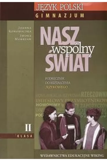 Nasz wsp�lny �wiat J�zyk polski - Iwona Mokrzan, Joanna Konowalska